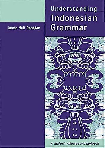Understanding Indonesian Grammar: A students reference and workbook