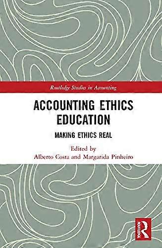 Accounting Ethics Education: Making Ethics Real