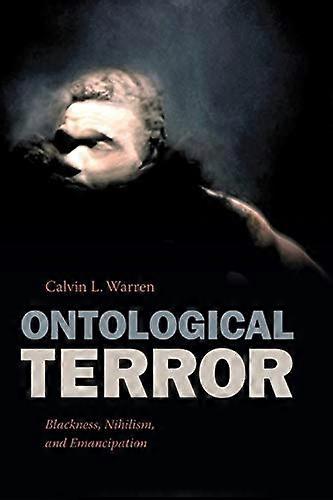 Ontological Terror: Blackness Nihilism and Emancipation
