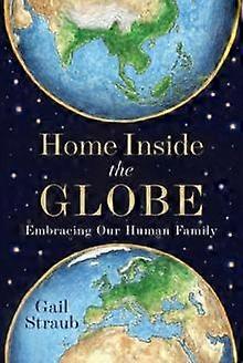 Home Inside The Globe - Gail Straub - Hardback - English Book - Memoirs