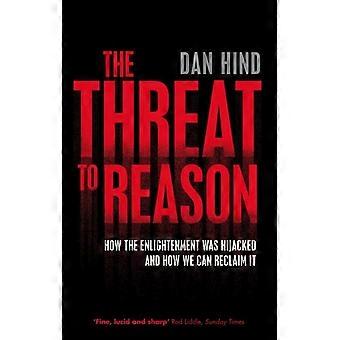 Threat To Reason - Dan Hind