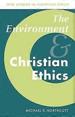 The Environment and Christian Ethics