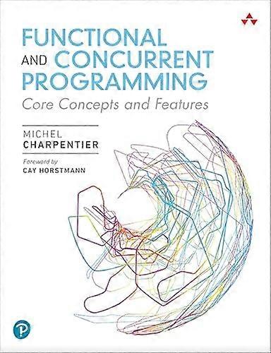 Functional and Concurrent Programming: Core Concepts and Features