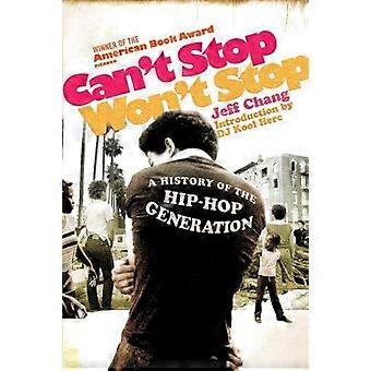 Can't Stop Won't Stop : Eine Geschichte der Hip-Hop-Generation