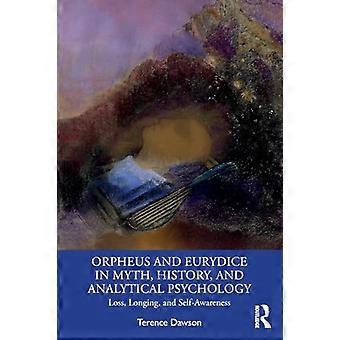 Orfeo y Eurídice en el mito, la historia y la psicología analítica: pérdida, anhelo y autoconciencia