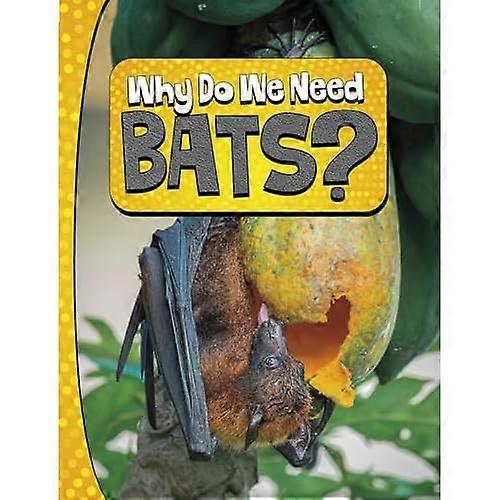 Why Do We Need Bats? (Nature We Need)