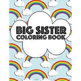 Big Sister Malbuch: Regenbogen Neues Baby-Malbuch für große Schwestern im Alter von 2-6 Jahren, perfektes Geschenk für große Schwestern mit einem neuen Geschwisterchen!