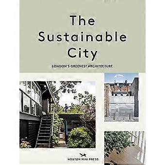 Die nachhaltige Stadt: Londons grünste Architektur