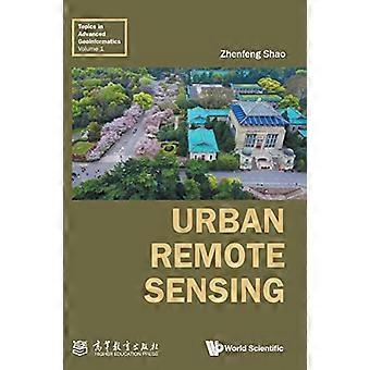 Urban Remote Sensing (onderwerpen in geavanceerde geo-informatica)