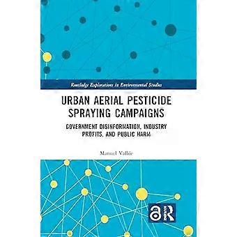 Campagne di irrorazione aerea urbana di pesticidi: l'industria della disinformazione governativa - Manuel Valle