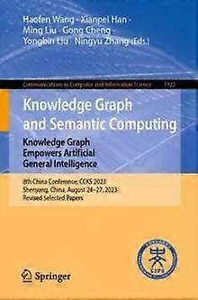 Knowledge Graph And Semantic Computing Knowledge Graph Empowers Artificial Gener - Springer Nature B.V - Paperback - English Book