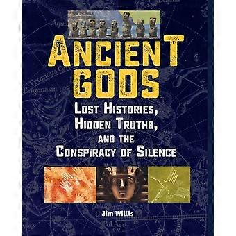 Ancient Gods Lost Histories Hidden Truths And The Conspiracy Of Silence - Jim Willis - Paperback - en Book