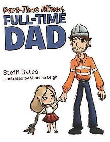 Part-time miner, full-time dad