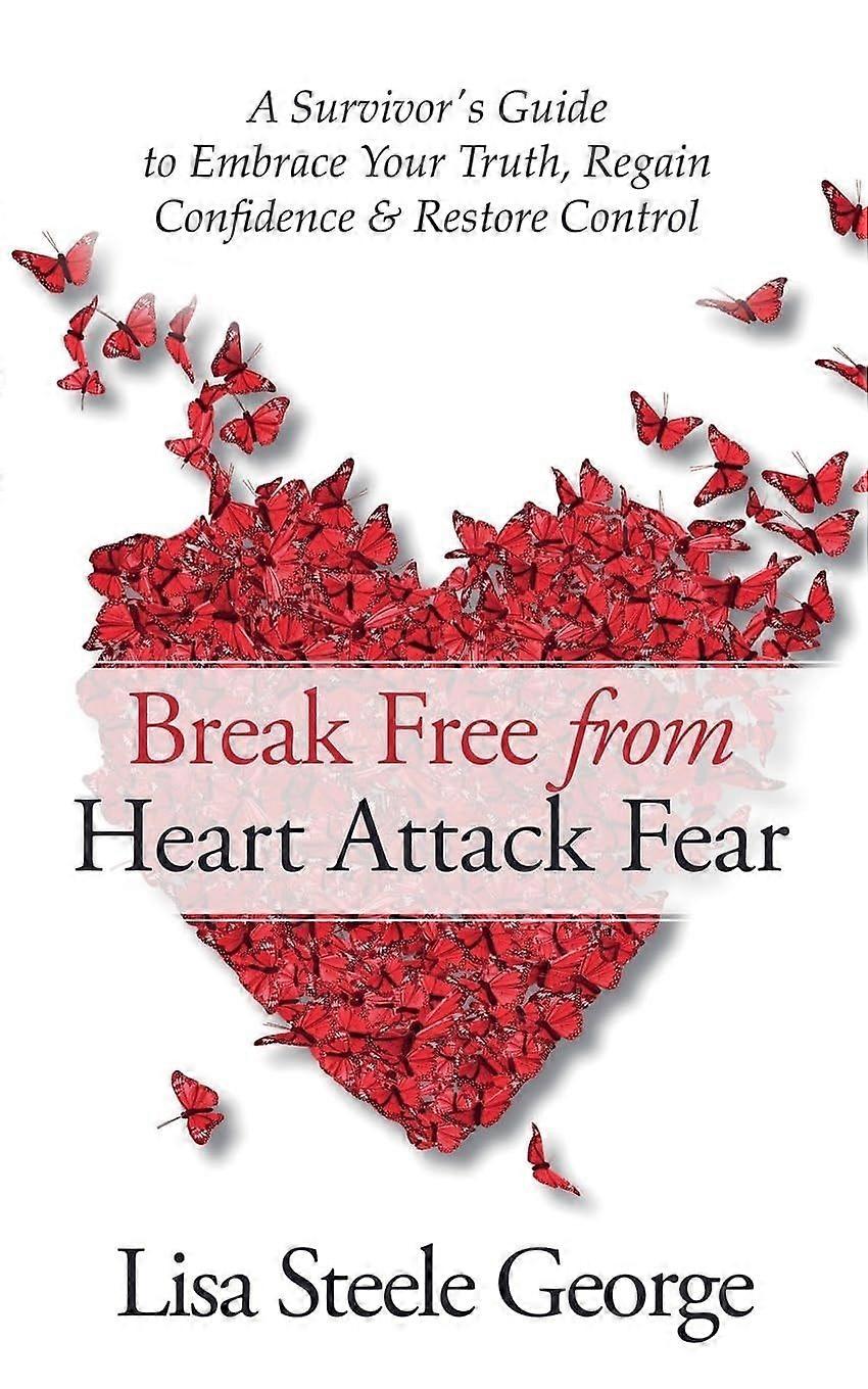 Break free from heart attack fear