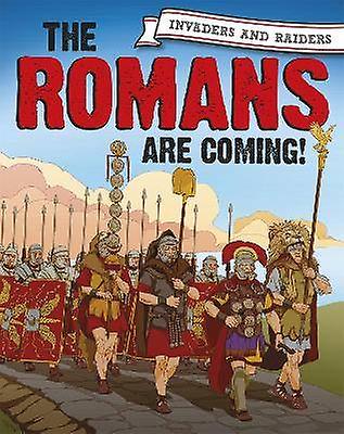 Invaders and Raiders: The Romans are coming!