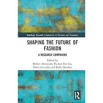 Shaping the Future of Fashion A Research Companion