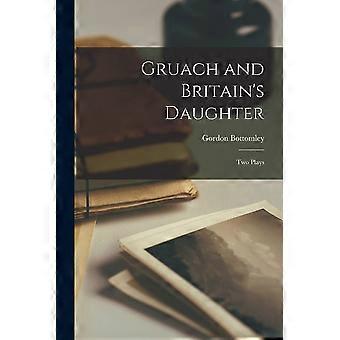Gruach and britain's daughter two plays