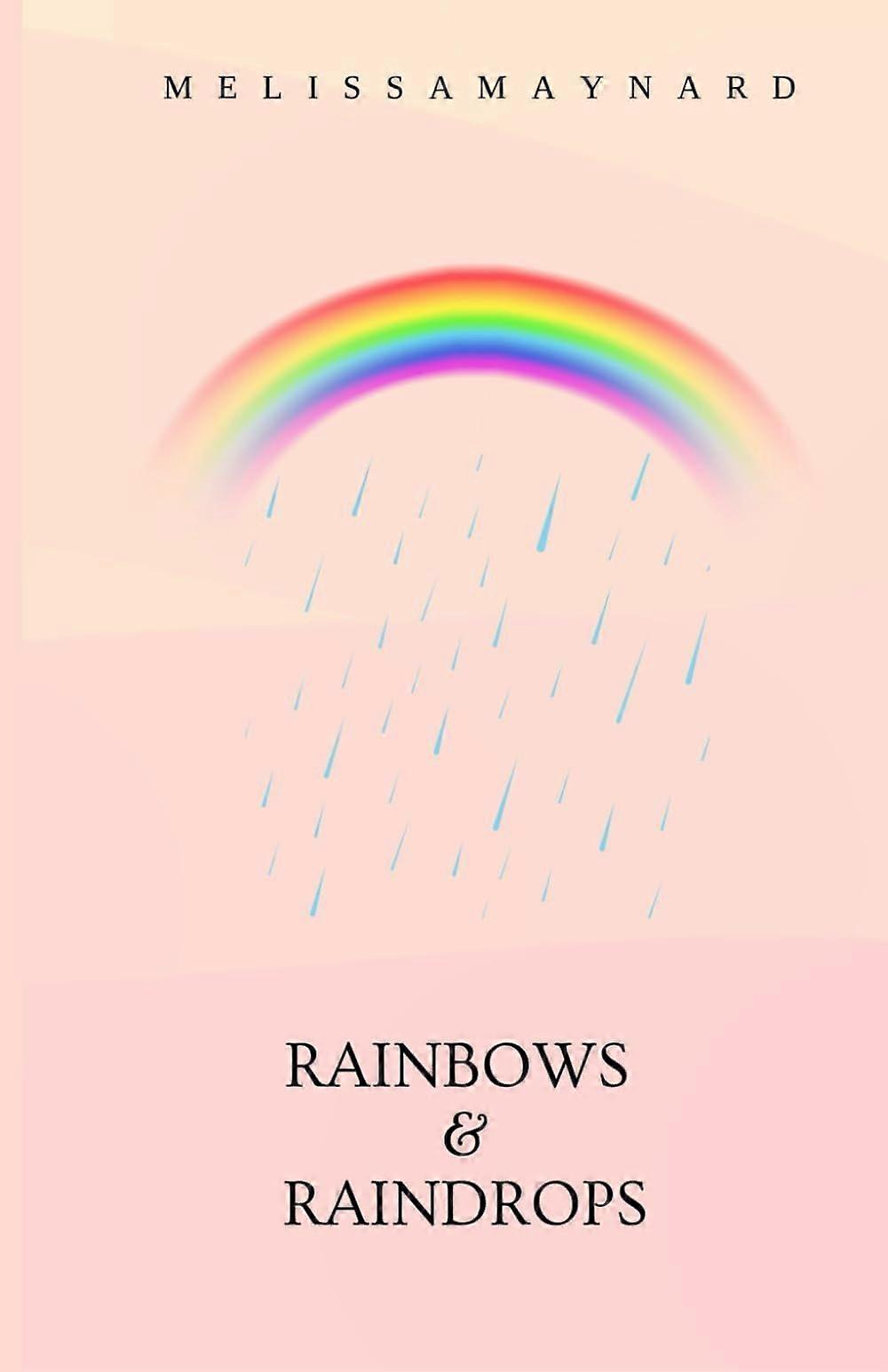Rainbows raindrops