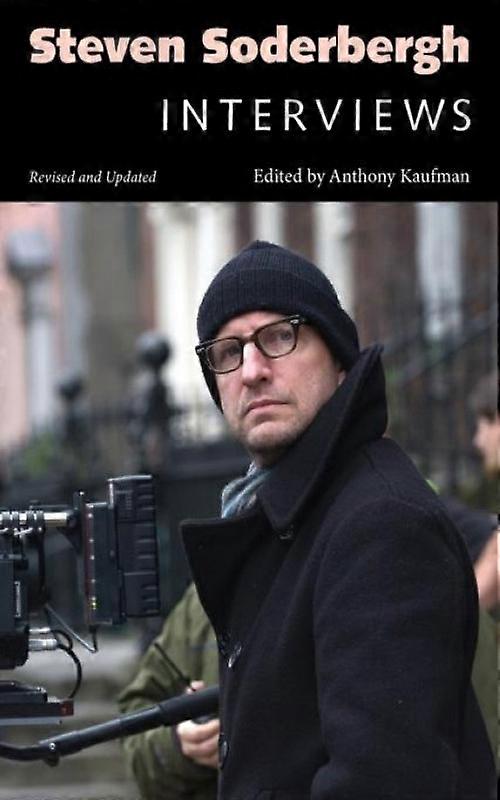 Steven Soderbergh Interviews Revised And Updated