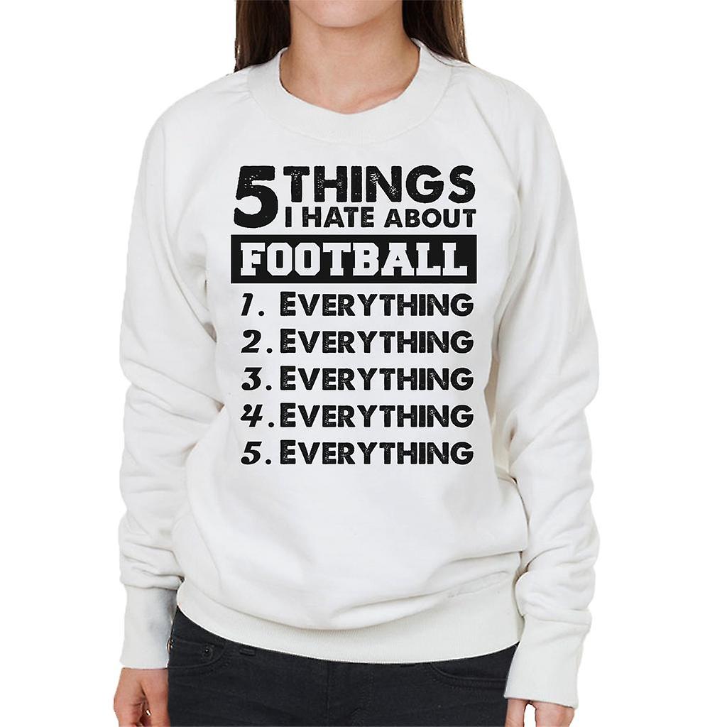 5 Things I Hate About Football Women's Sweatshirt