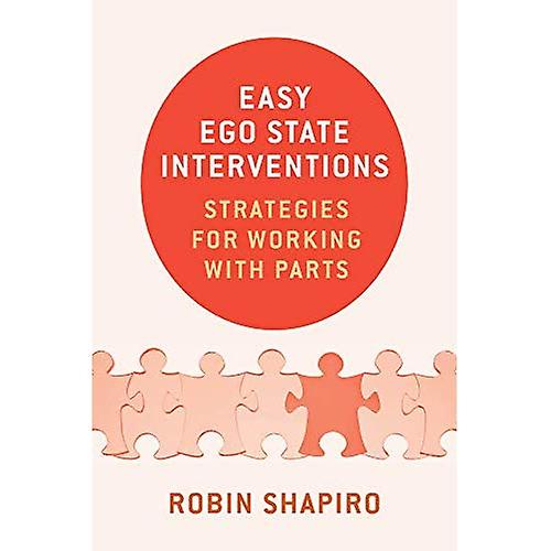 Easy Ego State Interventions: Strategies for Working with Parts