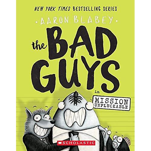 Les méchants en Mission Unpluckable