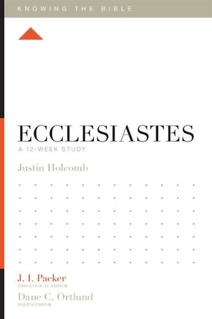 Ecclesiastes by Justin S. Holcomb Paperback Book