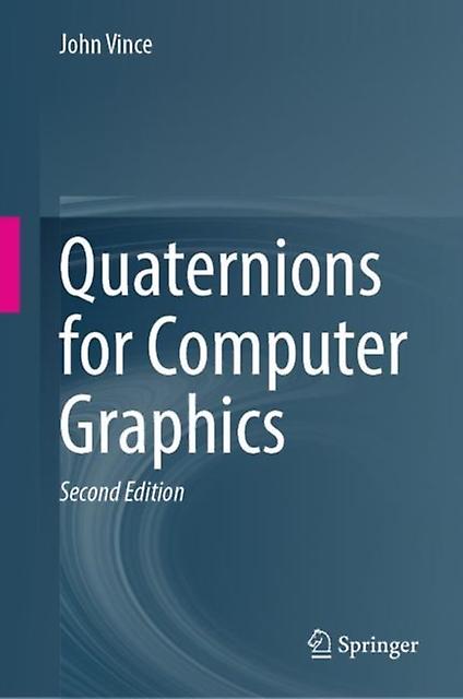 Quaternions For Computer Graphics by John Vince Paperback Book