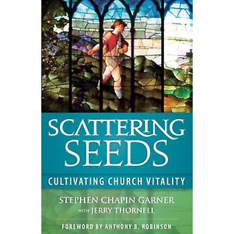 Semeando para cultivar a vitalidade da igreja - Stephen Chapin Garner