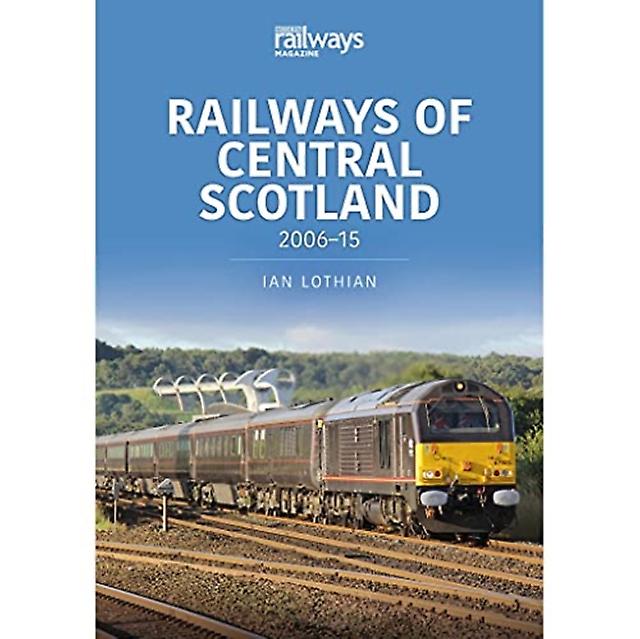 Railways Of Central Scotland 200615 by Ian Lothian Paperback