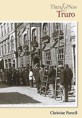 Truro Archive Photographs Then  Now Archive Photographs Then  Now S