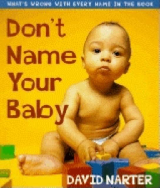 Dont Name Your Baby by David Narter Paperback Book