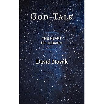 God-talk The Heart Of Judaism - David Novak