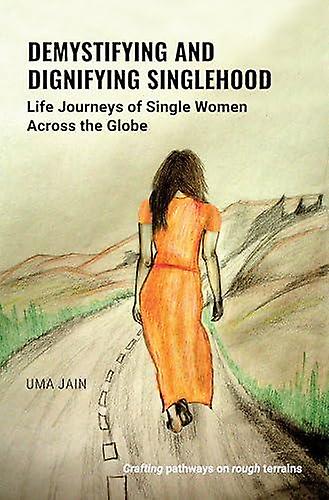 Demystifying And Dignifying Singlehood by Uma Jain Paperback
