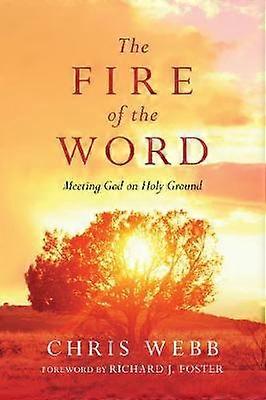 The Fire of the Word  Meeting God on Holy Ground