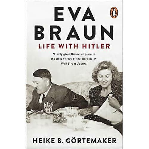 Eva Braun: Life With Hitler