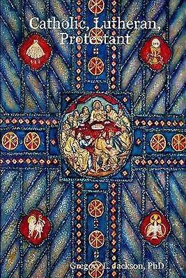 Catholic Lutheran Protestant