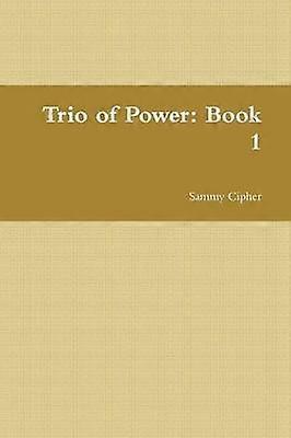 Trio of Power: Book 1