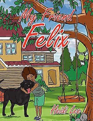 My Friend Felix