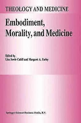 Embodiment Morality and Medicine