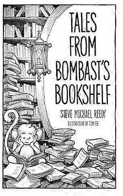 Tales from Bombast's Bookshelf