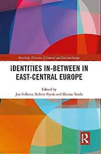 Identities In Between in East Central Europe