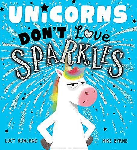 Unicorns Dont Love Sparkles (PB)