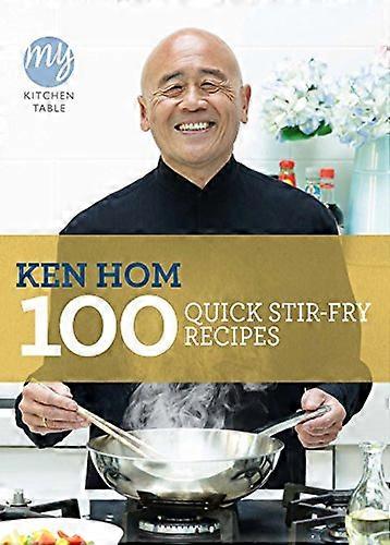 My Kitchen Table: 100 Quick Stir fry Recipes