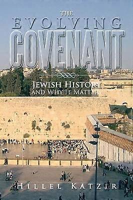 The Evolving Covenant Jewish History and Why It Matters