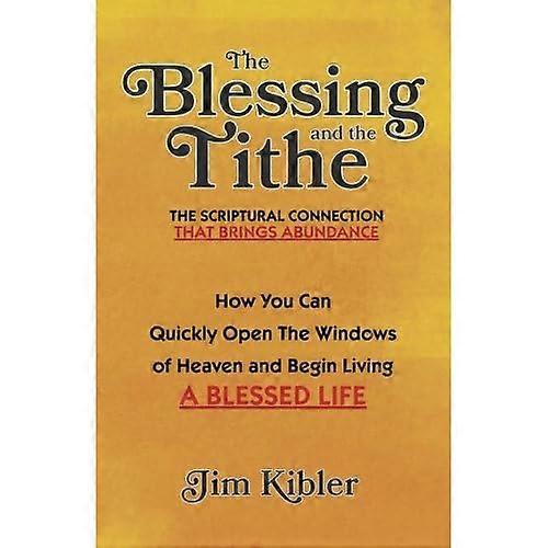 The Blessing and the Tithe: The Scriptual Connection That Brings Abundance