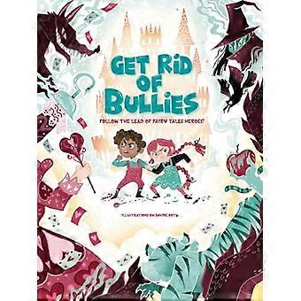 Get Rid of Bullies Follow the Lead of Fairy Tales Heroes