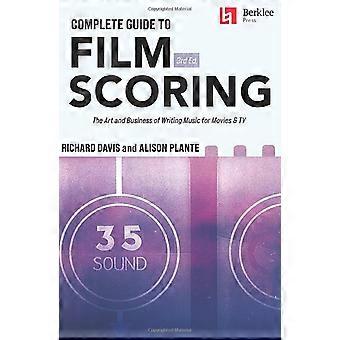 Guida completa alla colonna sonora per film - 3a edizione: L'arte e il business di scrivere musica per film e TV
