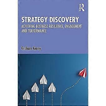 Individuazione della strategia: raggiungere la resilienza, il coinvolgimento e le prestazioni aziendali