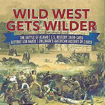 Het Wilde Westen wordt wilder: de Slag bij Alamo, Amerikaanse geschiedenis 1820-1850, Geschiedenis van de 5e klas Amerikaanse kindergeschiedenis van de jaren 1800